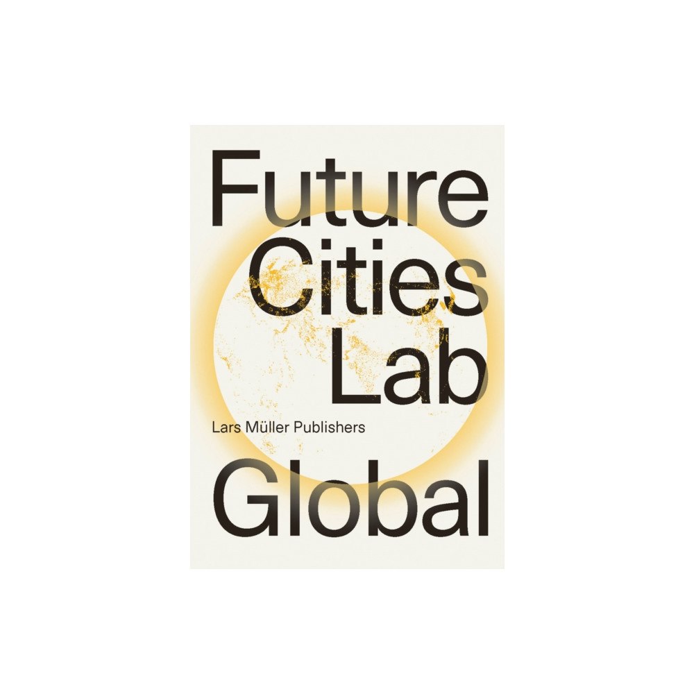 Lars Muller Publishers Future Cities Laboratory (häftad, eng)