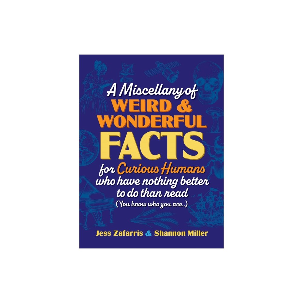 Media Lab Books A Miscellany of Weird and Wonderful Facts for Curious Humans Who Have Nothing Better to Do Than Read (inbunden, eng)