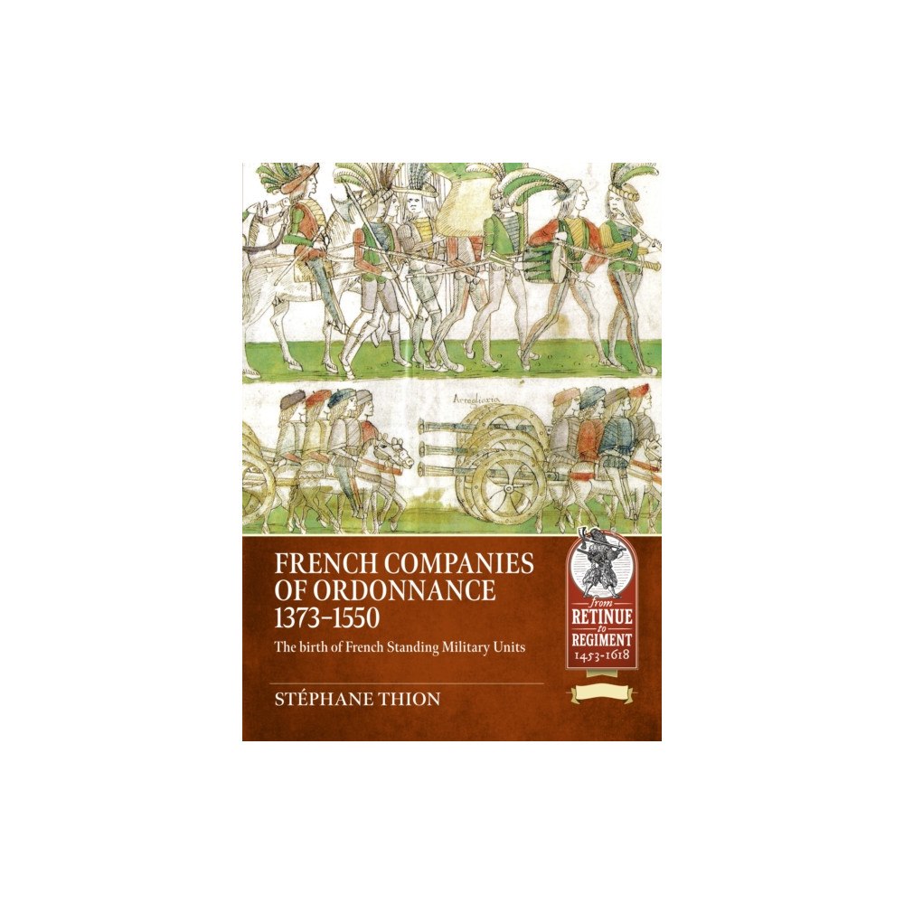 Helion & Company French Compagnies d’Ordonnance, 1374-1480 (häftad, eng)