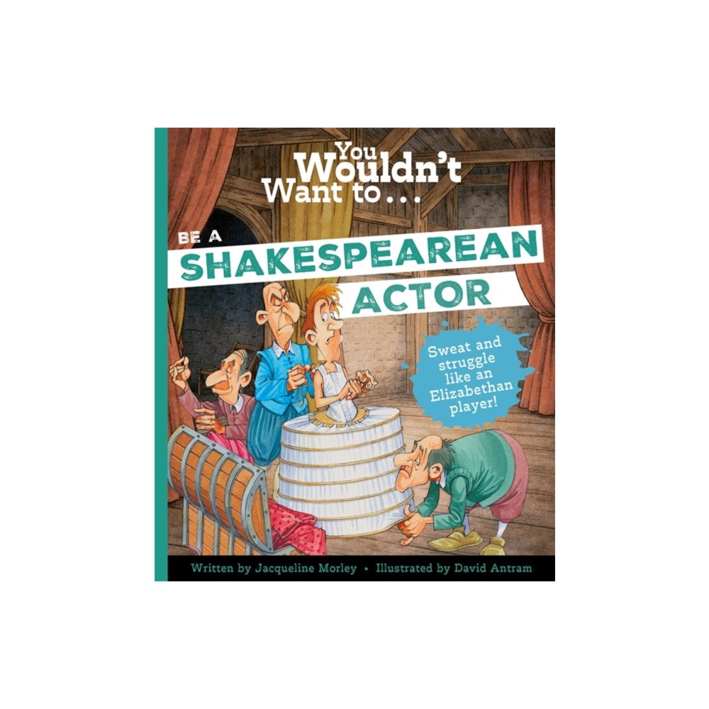 Bonnier Books Ltd You Wouldn't Want to Be a Shakespearean Actor (häftad, eng)
