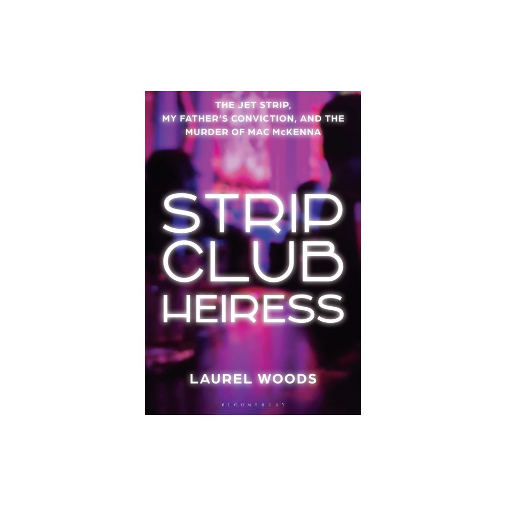 Bloomsbury Publishing PLC Strip Club Heiress (inbunden, eng)