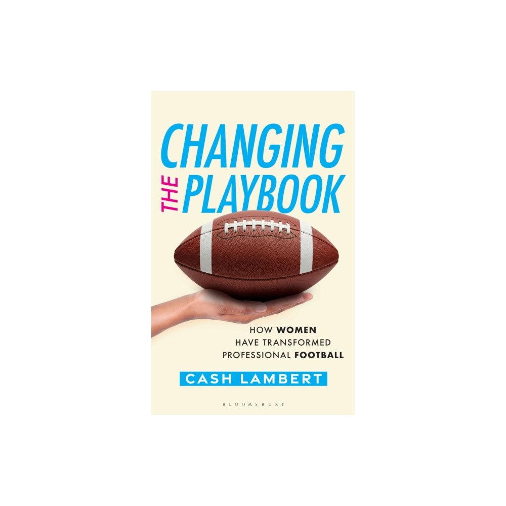 Bloomsbury Publishing PLC Changing the Playbook (inbunden, eng)