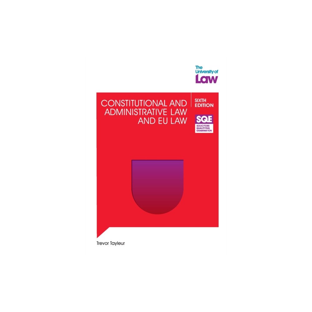 The University of Law Publishing Limited SQE Constitutional and Administrative Law and EU Law 6e (häftad, eng)