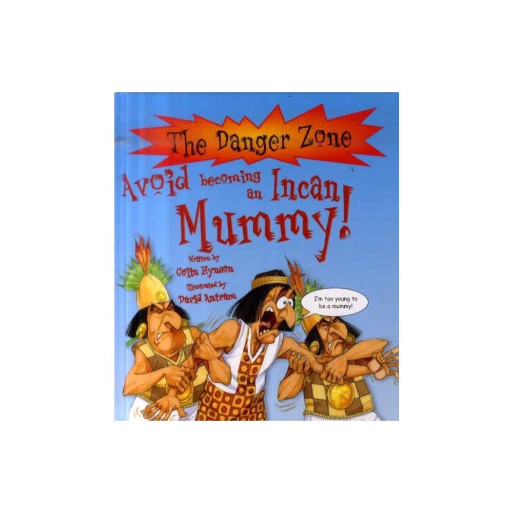 Salariya Book Company Ltd Avoid Becoming An Incan Mummy! (inbunden, eng)