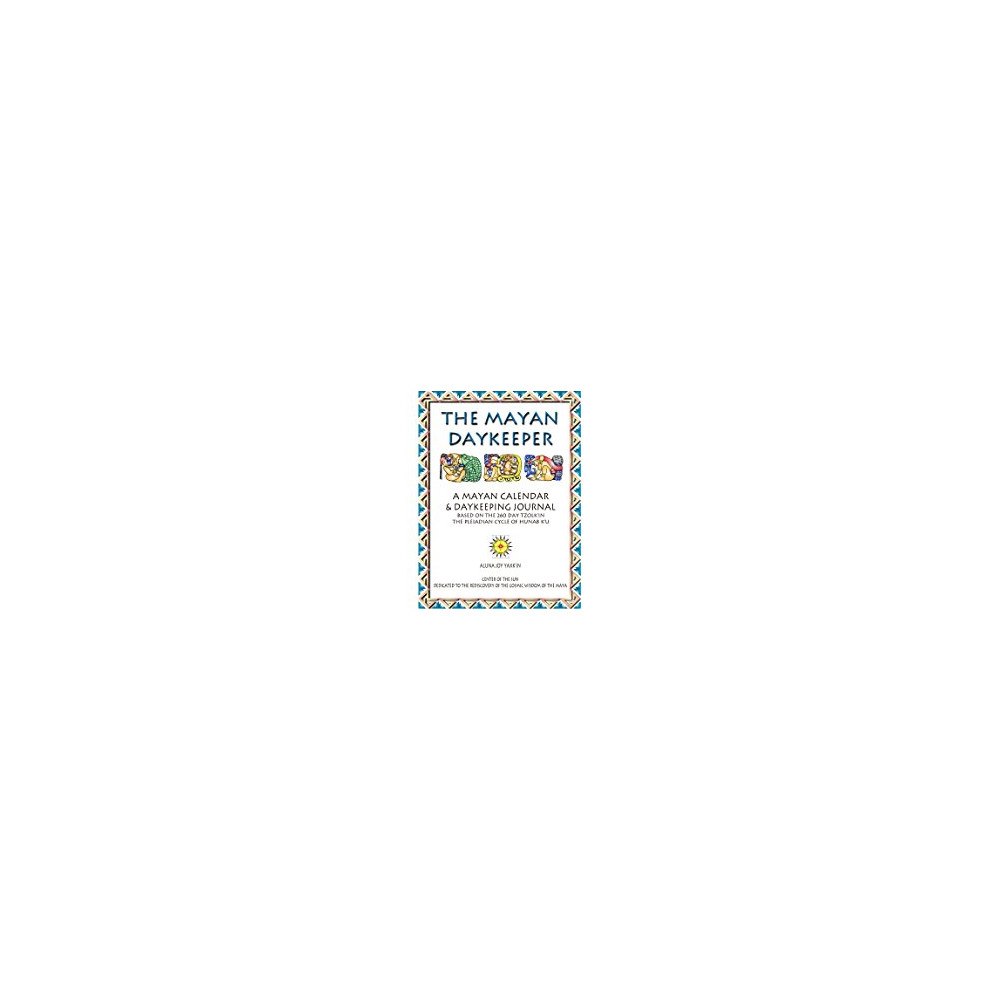 Yaxk'in Aluna Joy Mayan Daykeeper: A Mayan Calendar & Daykeeping Journal (S) (bok, spiral, eng)