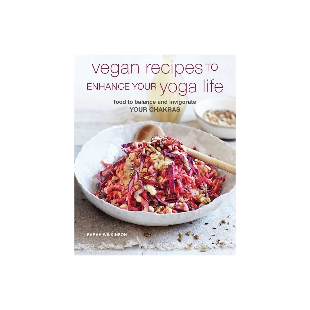Sarah Wilkinson Vegan Recipes to Enhance Your Yoga Life (häftad, eng)