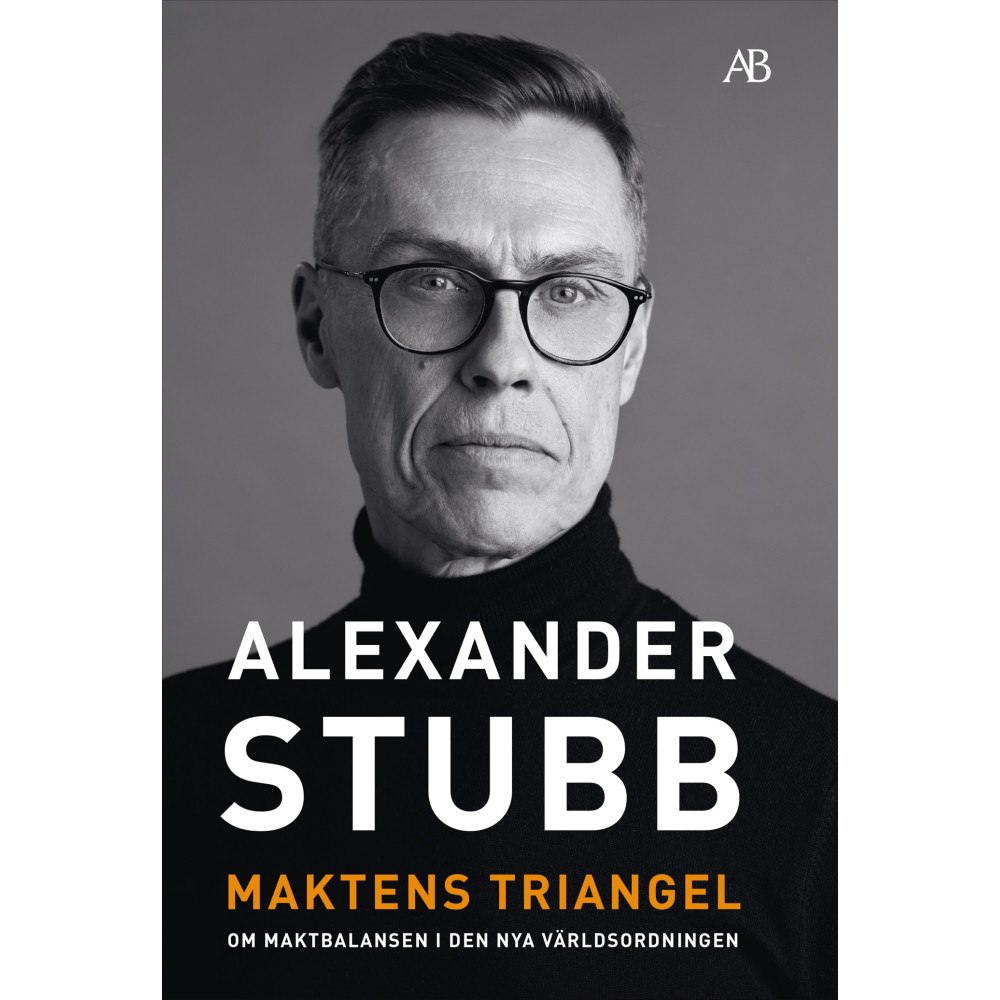 Alexander Stubb Maktens triangel : om maktbalansen i den nya världsordningen (bok, storpocket)
