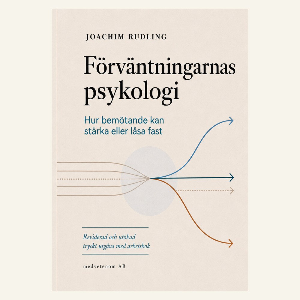 Joachim Rudling Förväntningarnas psykologi : Hur bemötande kan stärka eller låsa fast (häftad)