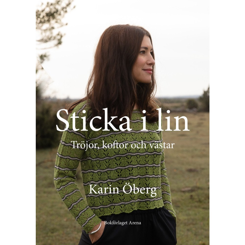 Karin Öberg Sticka i lin : tröjor, koftor och västar (inbunden)