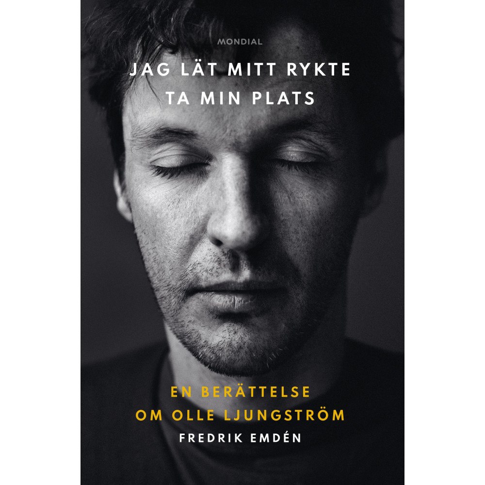Fredrik Emdén Jag lät mitt rykte ta min plats : en berättelse om Olle Ljungström (bok, kartonnage)