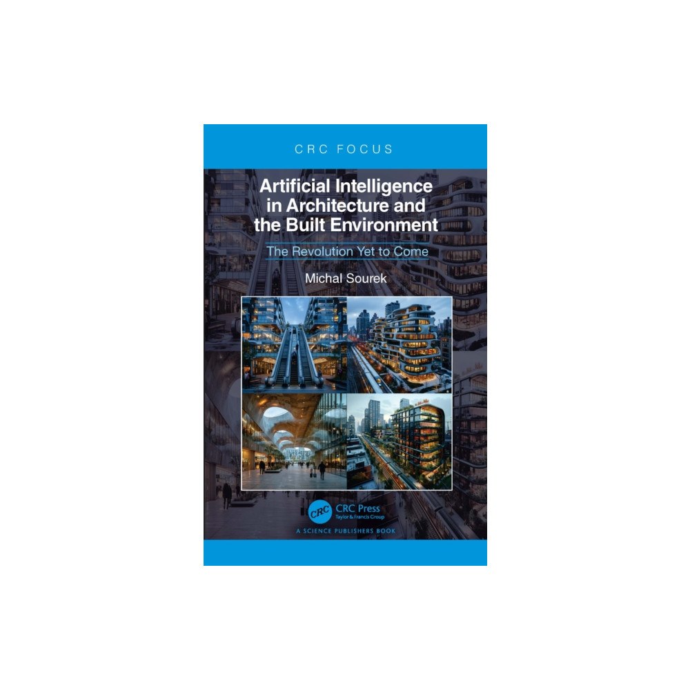 Taylor & francis ltd Artificial Intelligence in Architecture and the Built Environment (häftad, eng)