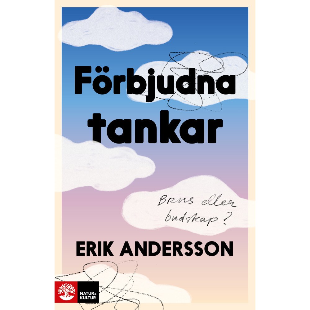 Erik Andersson Förbjudna tankar – brus eller budskap? (inbunden)