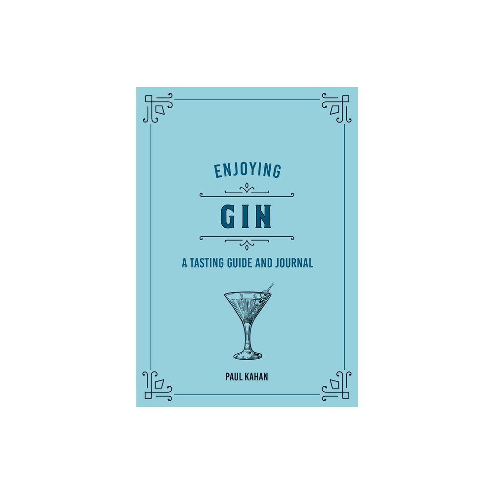 Paul Kahan Enjoying Gin (inbunden, eng)