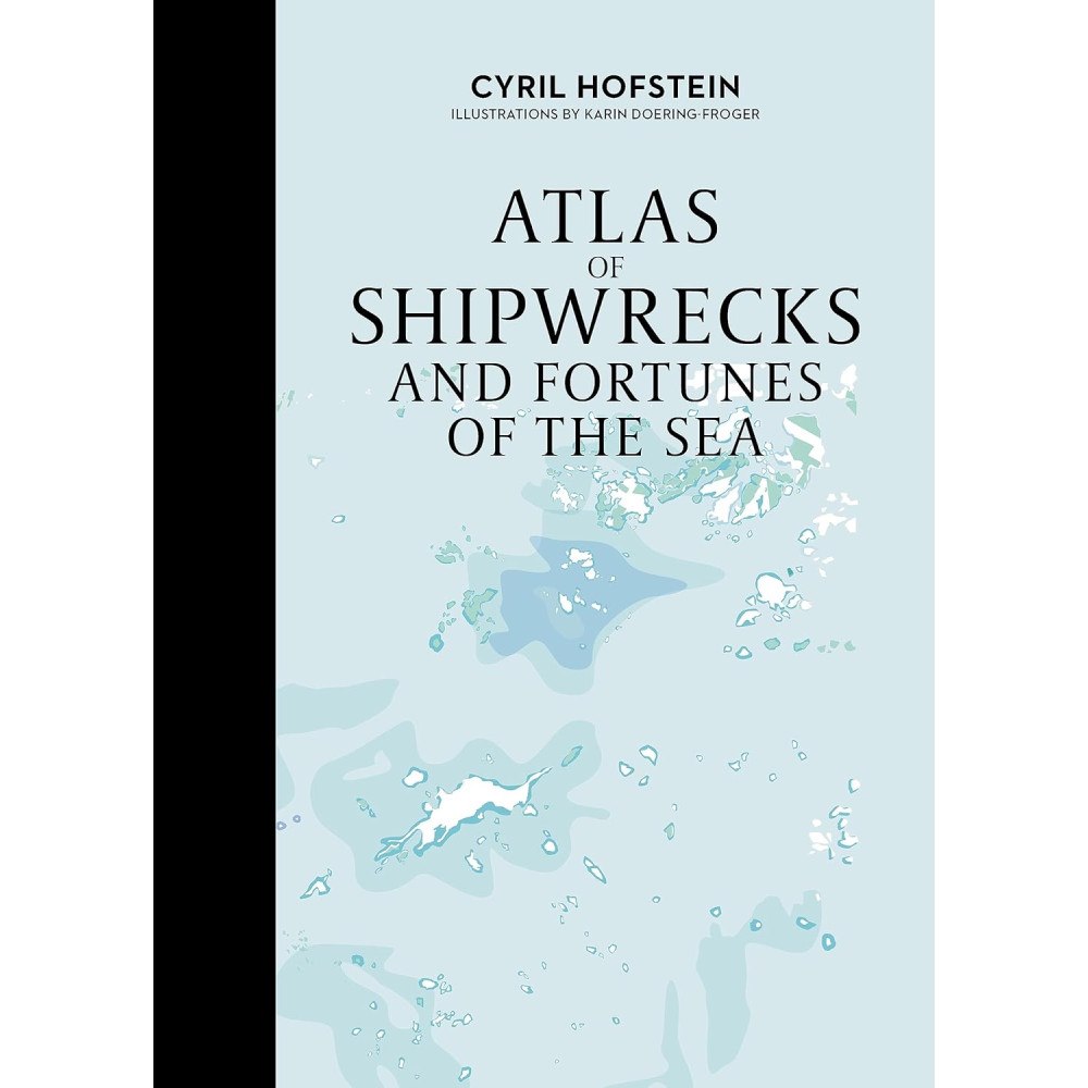Cyril Hofstein Atlas of Shipwrecks and Fortunes of the Sea (inbunden, eng)