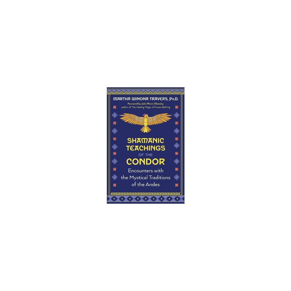 Martha Winona Travers Shamanic Teachings of the Condor: Encounters with the Mystical Traditions of the Andes (häftad, eng)