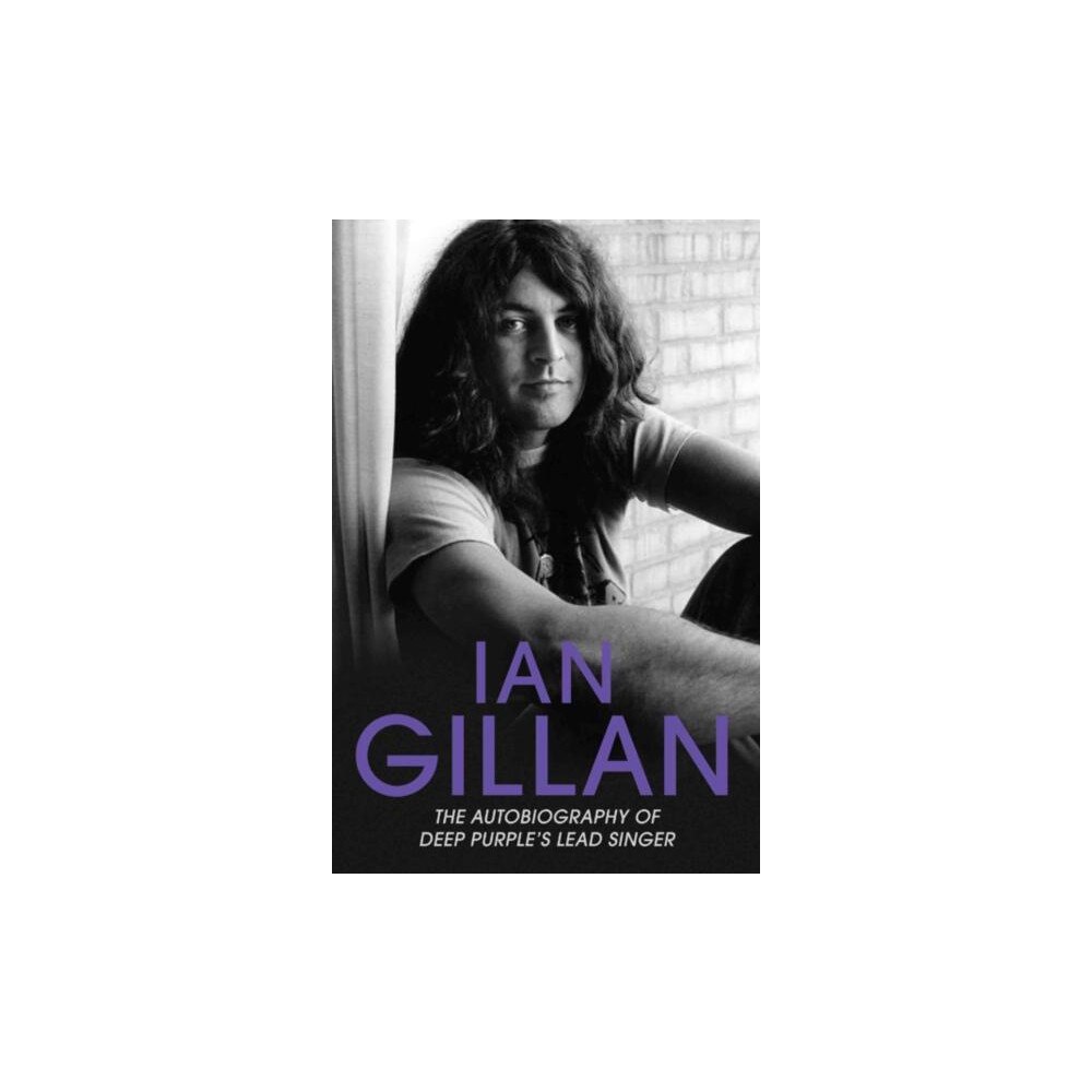 Ian Gillan Ian gillan - the autobiography of deep purples lead singer (häftad, eng)