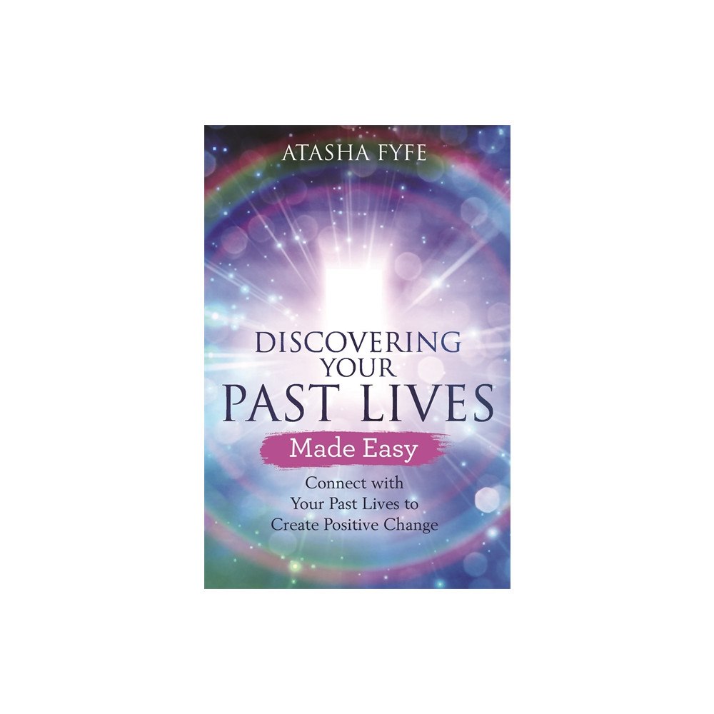 Atasha Fyfe Discovering Your Past Lives Made Easy (häftad, eng)