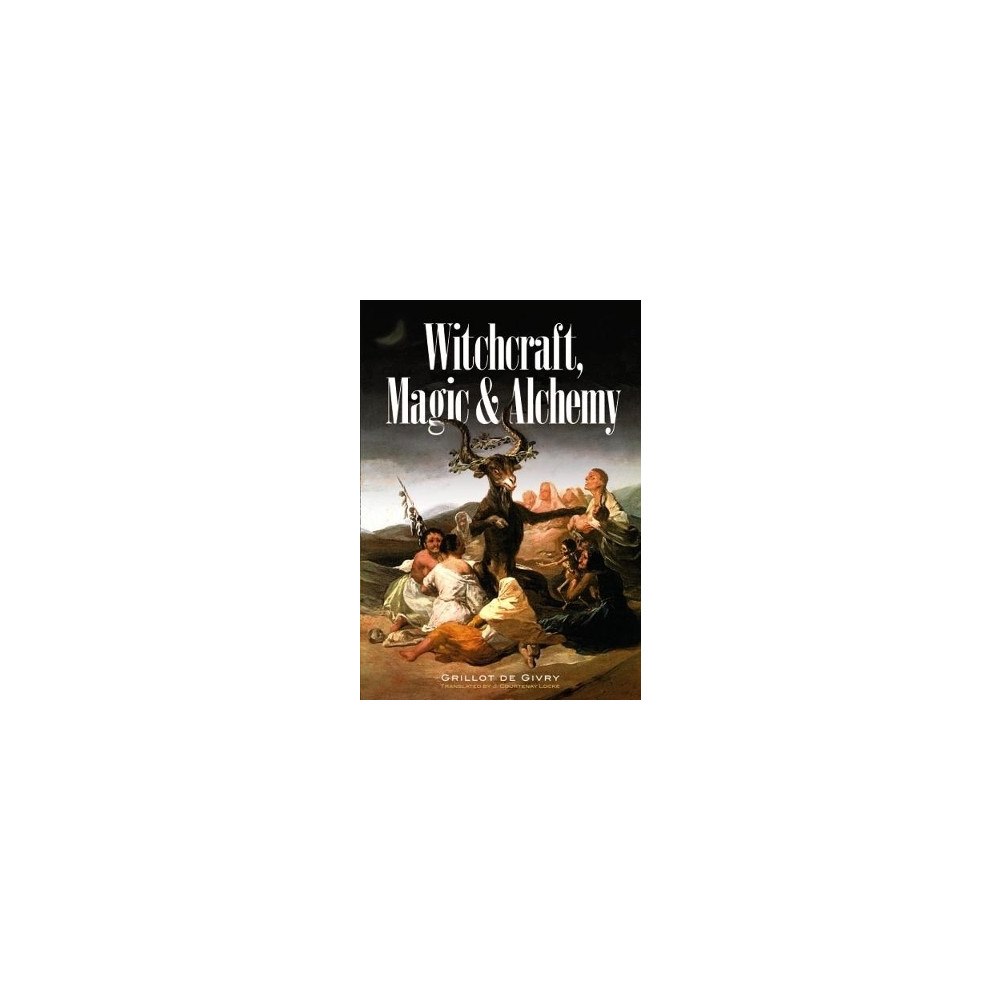Grillot De Grivy Witchcraft, Magic And Alchemy (häftad, eng)