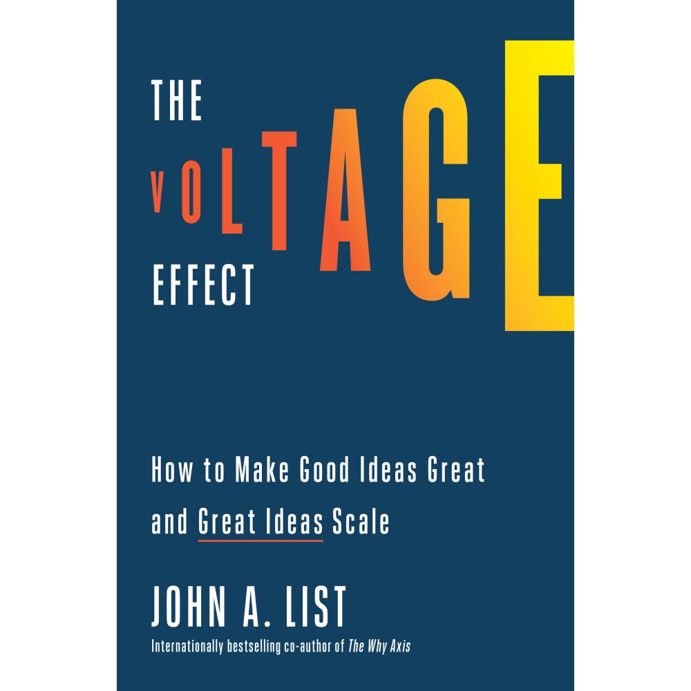 John A. List The Voltage Effect: How to Make Good Ideas Great and Great Ideas Scale (inbunden, eng)
