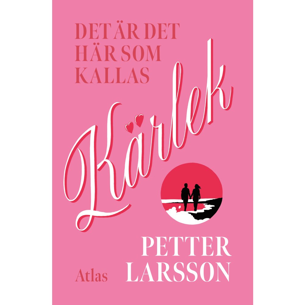 Petter Larsson Det är det här som kallas kärlek (inbunden)