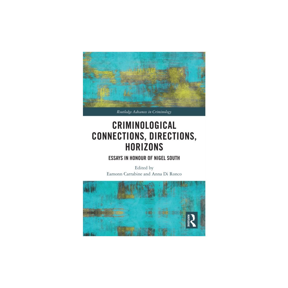 Taylor & francis ltd Criminological Connections, Directions, Horizons (häftad, eng)