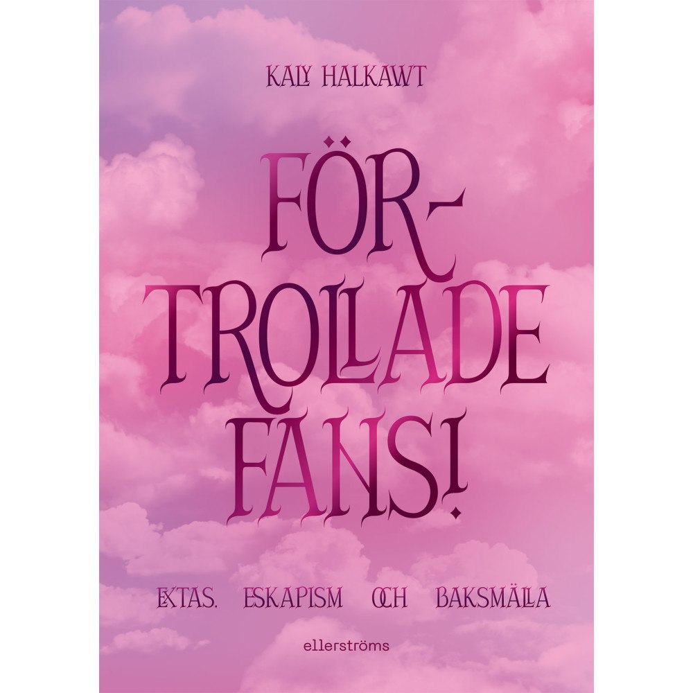 Kaly Halkawt Förtrollade fans! : extas, eskapism och baksmälla (bok, danskt band)
