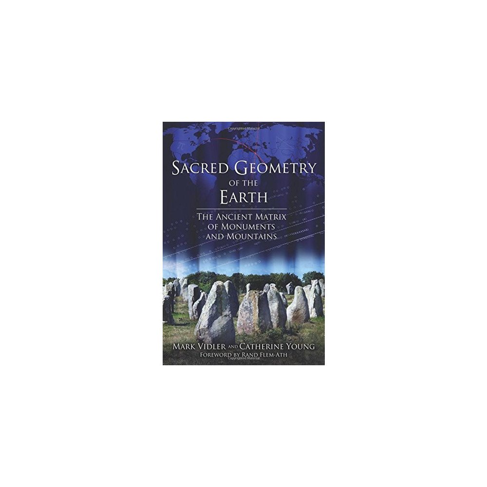 Catherine Young Sacred geometry of the earth - the ancient matrix of monuments and mountain (häftad, eng)