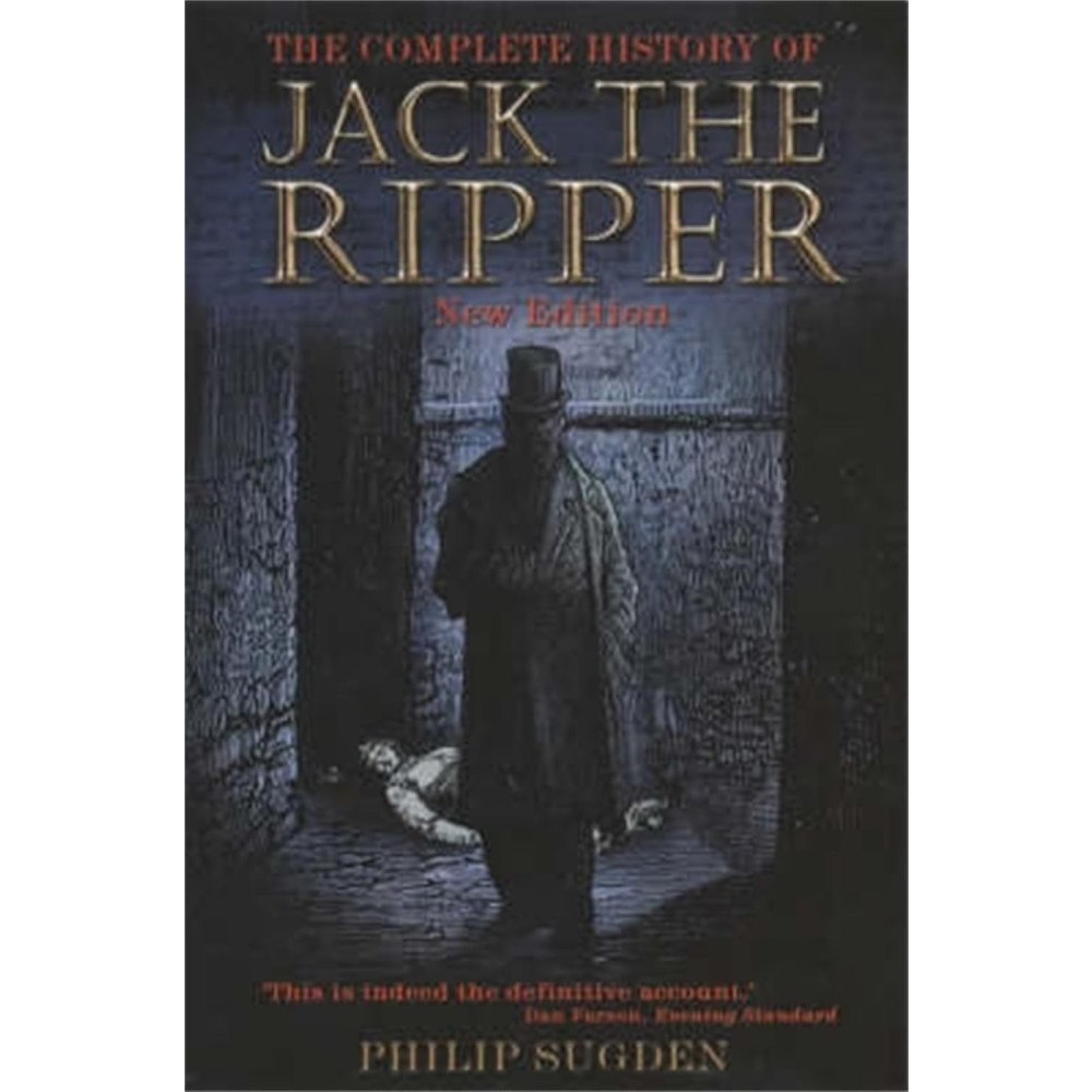 Philip Sugden Complete history of jack the ripper (häftad, eng)