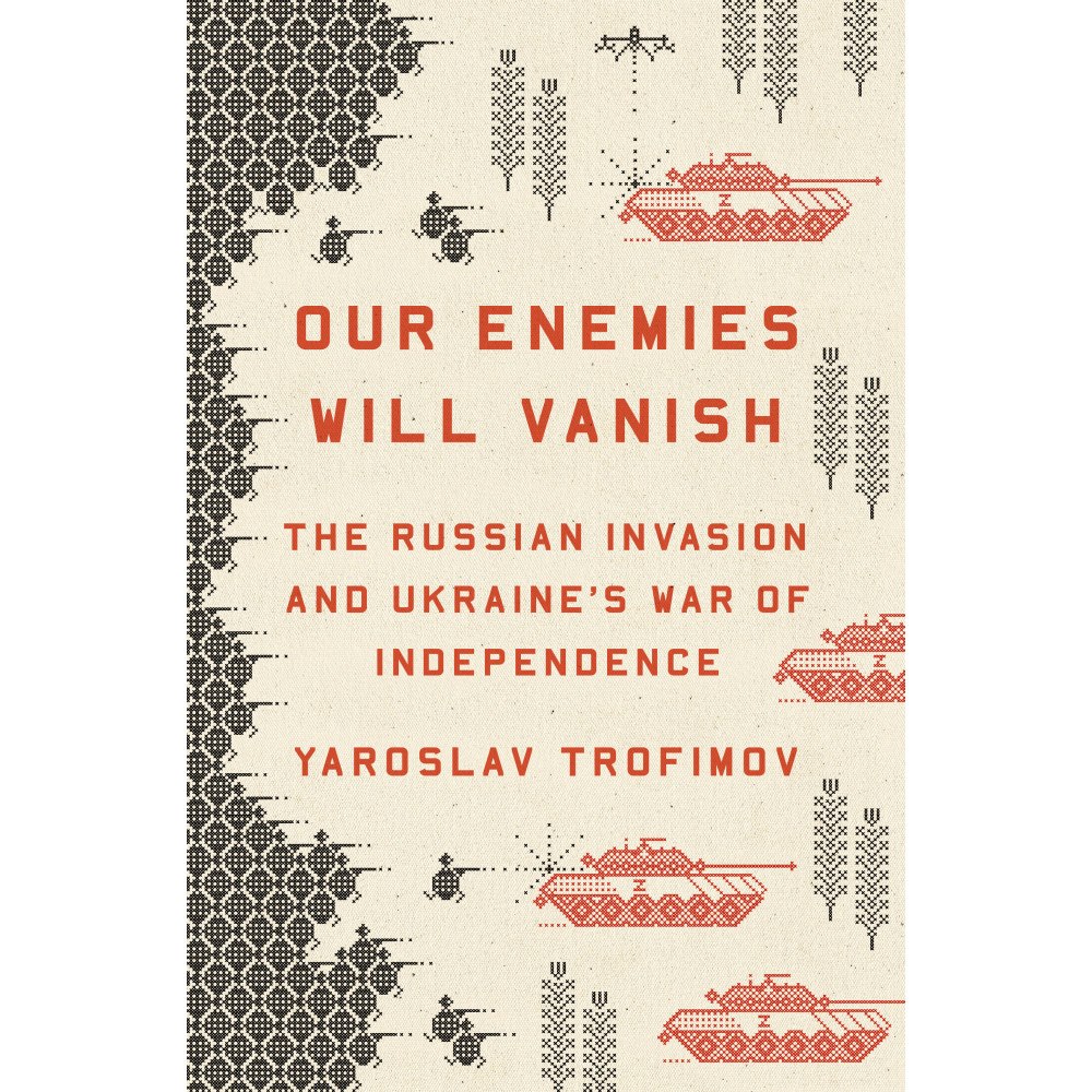 Yaroslav Trofimov Our Enemies Will Vanish (inbunden, eng)