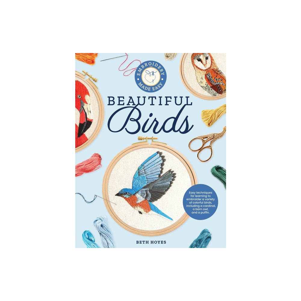 Beth Hoyes Embroidery Made Easy: Beautiful Birds (häftad, eng)