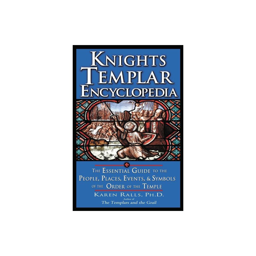 Karen Ralls Knights Templar Encyclopedia: The Essential Guide To The Peo (häftad, eng)