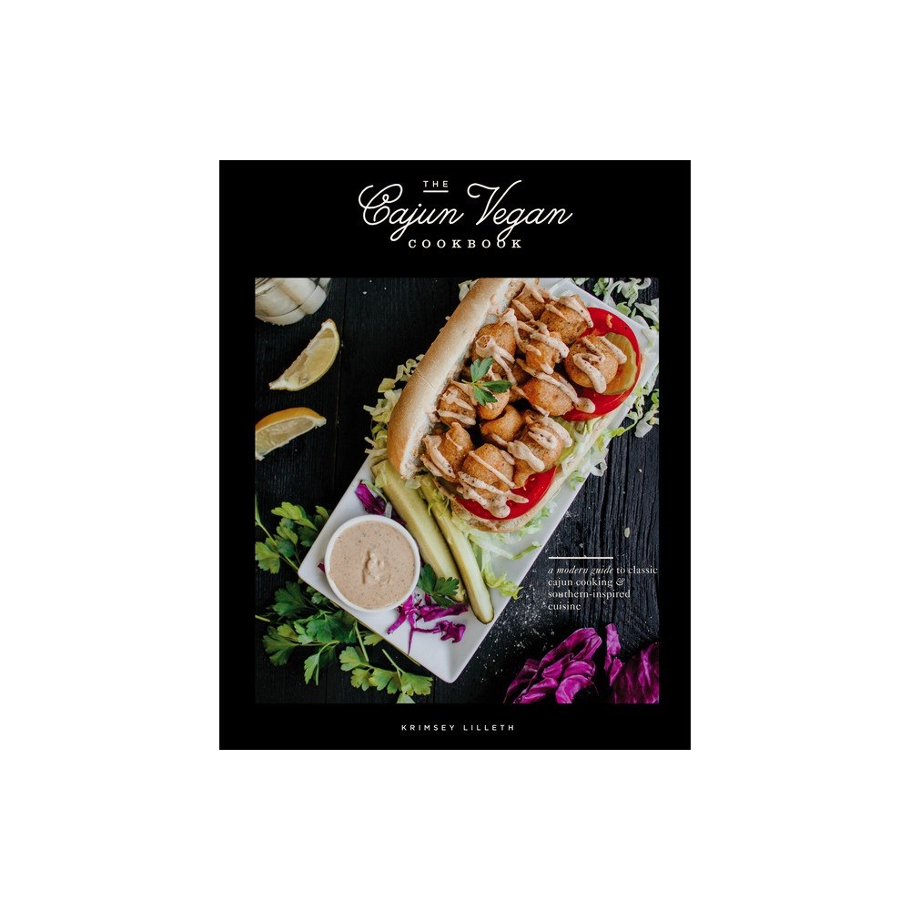 Krimsey Lilleth The Cajun Vegan Cookbook (inbunden, eng)