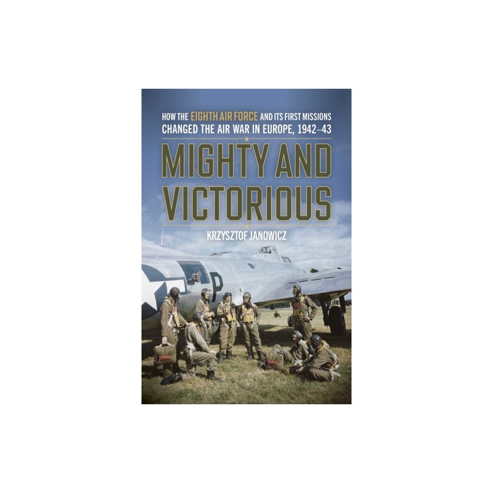 Stackpole Books Mighty and Victorious (inbunden, eng)