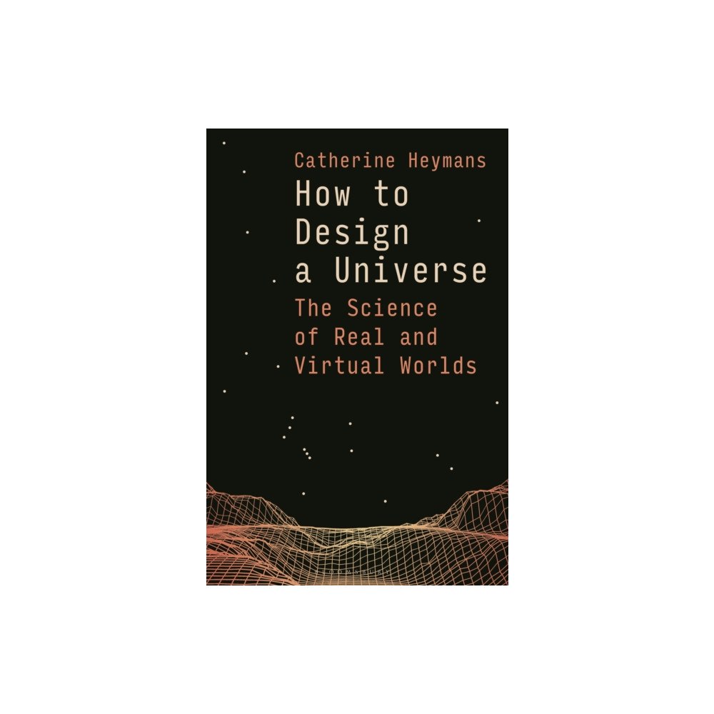 Bloomsbury Publishing PLC How to Design a Universe (inbunden, eng)