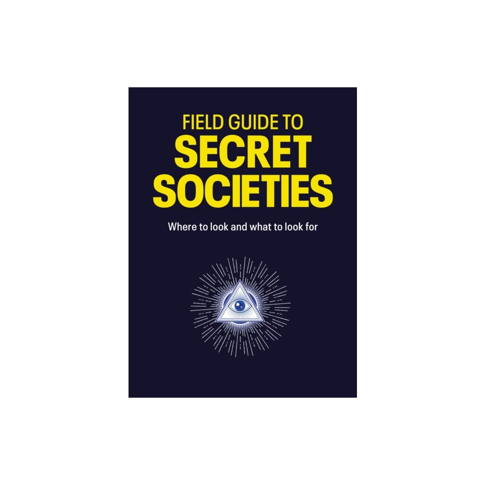 Quarto Publishing Plc Field Guide to Secret Societies (häftad, eng)