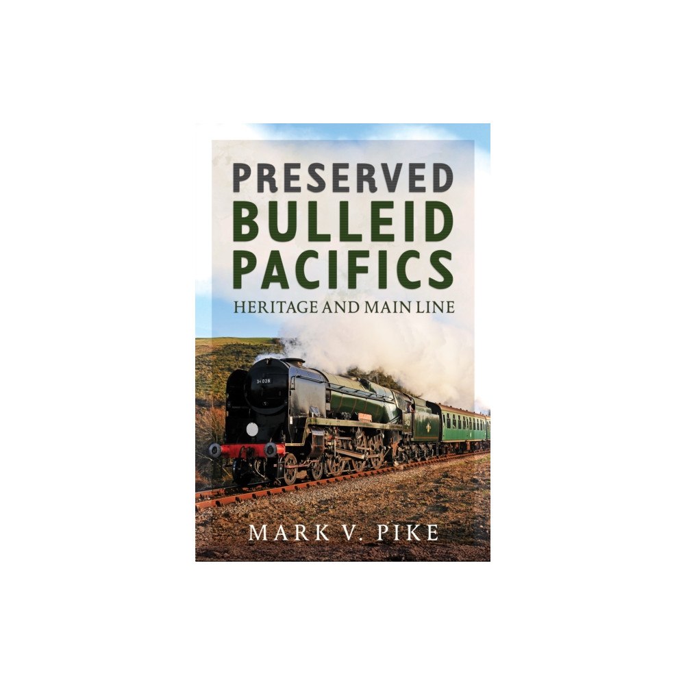 Pen & Sword Books Ltd Preserved Bulleid Pacifics (inbunden, eng)