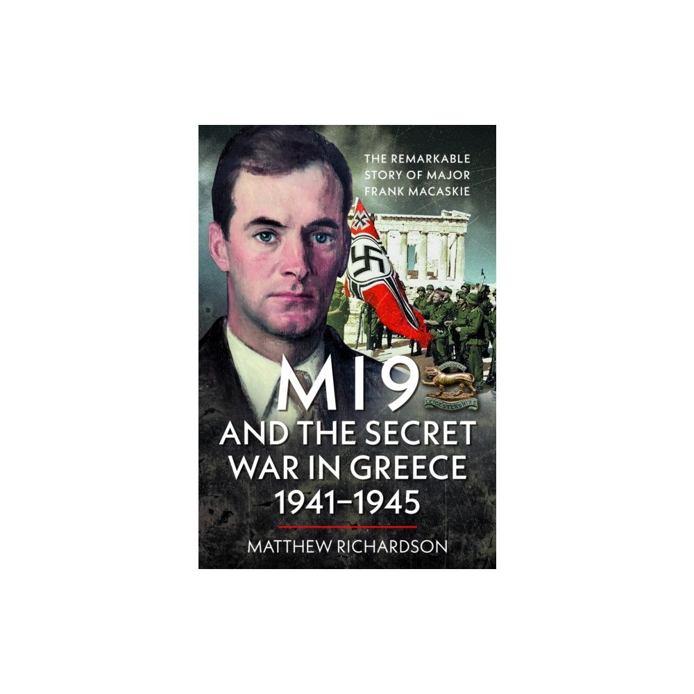 Pen & Sword Books Ltd MI9 and the Secret War in Greece 1941–1945 (inbunden, eng)