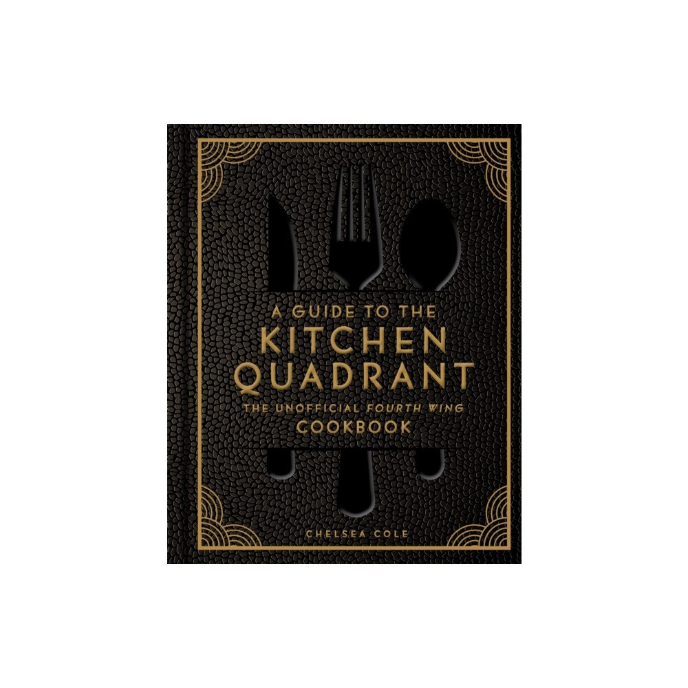 Insight Editions A Guide to the Kitchen Quadrant: The Unofficial Fourth Wing Cookbook (inbunden, eng)