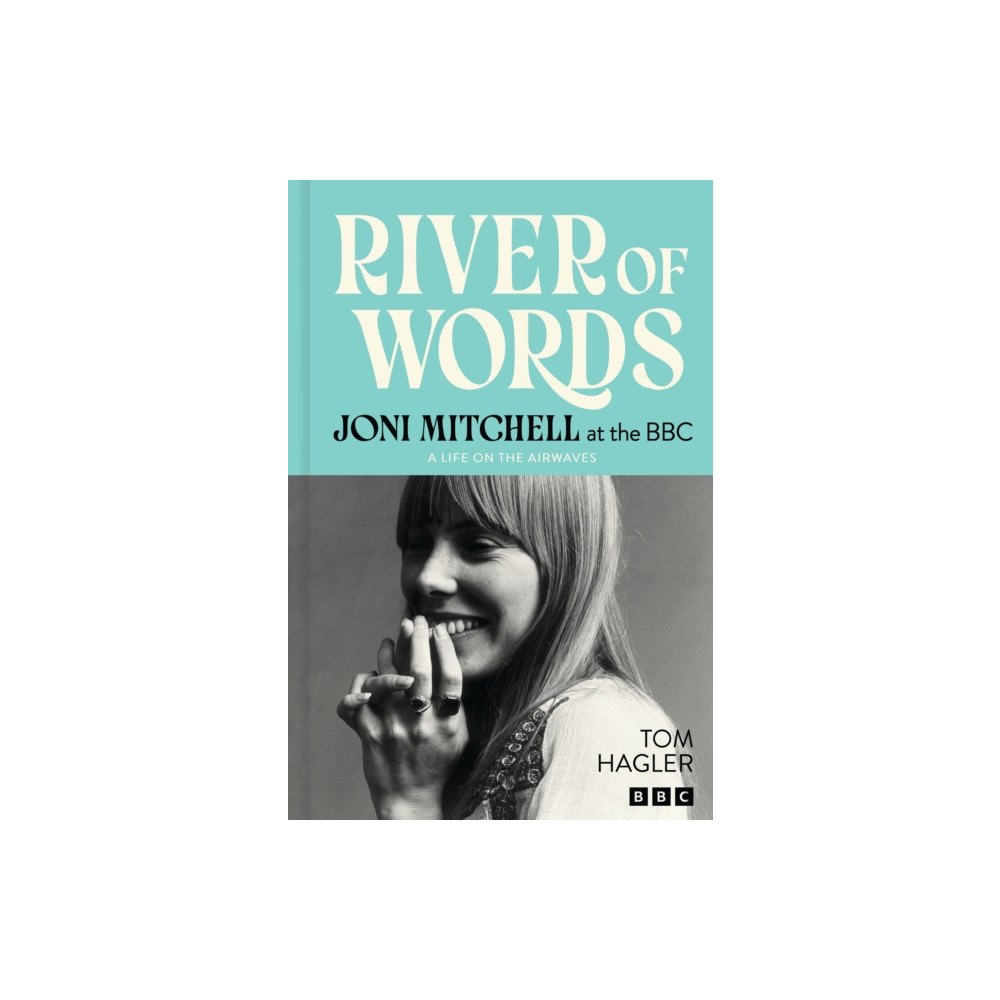 Headline Publishing Group River of Words: Joni Mitchell at the BBC (inbunden, eng)