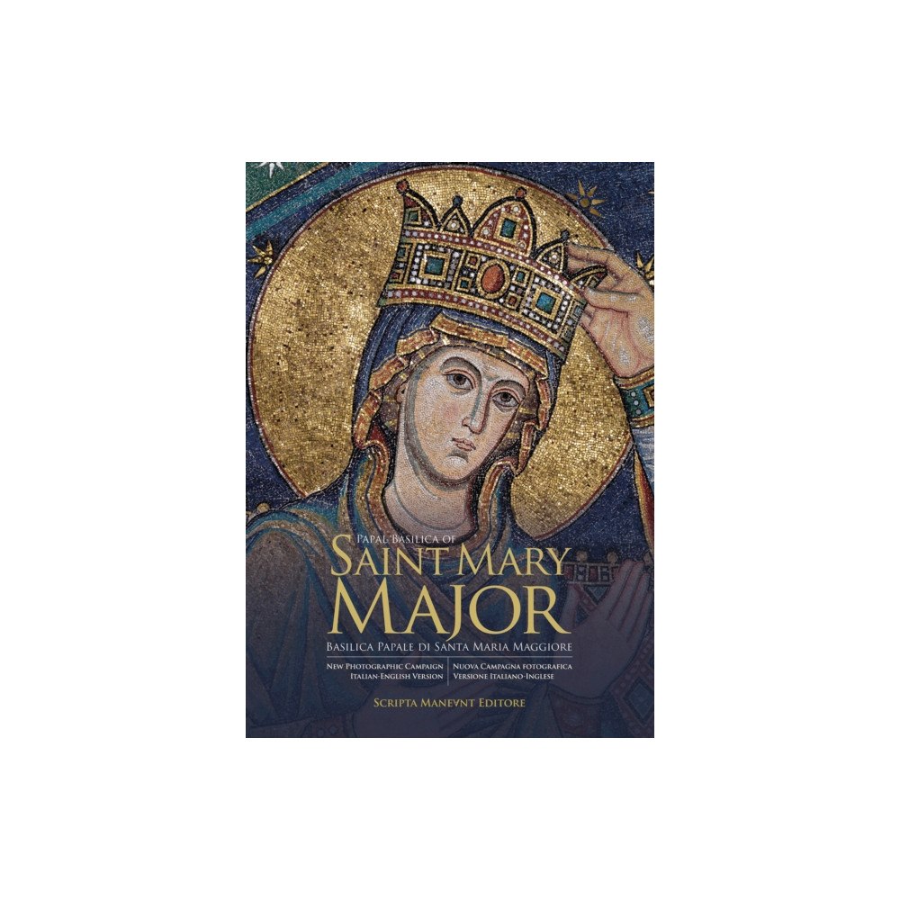 Scripta Maneant The Guide to Papal Basilica of Saint Mary Major (inbunden, eng)