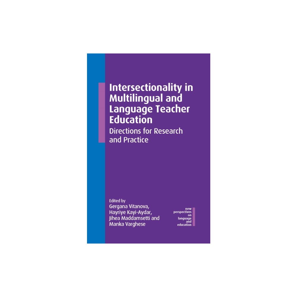 Multilingual Matters Intersectionality in Multilingual and Language Teacher Education (inbunden, eng)
