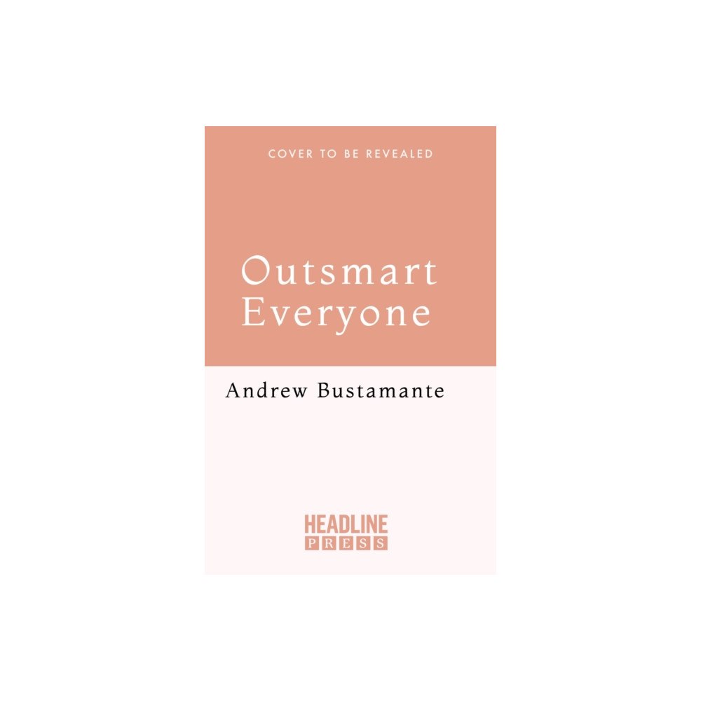 Headline Publishing Group Outsmart Everyone (inbunden, eng)
