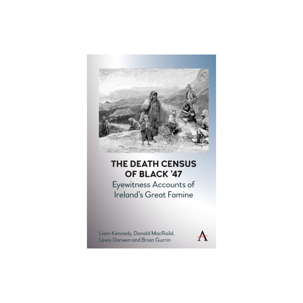 Anthem press The Death Census of Black ’47: Eyewitness Accounts of Ireland’s Great Famine (häftad, eng)