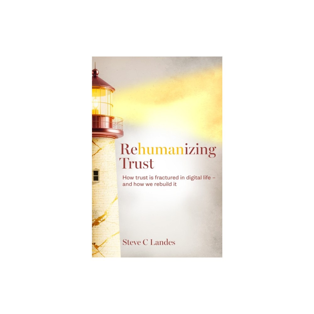 Practical Inspiration Publishing Rehumanizing Trust (häftad, eng)