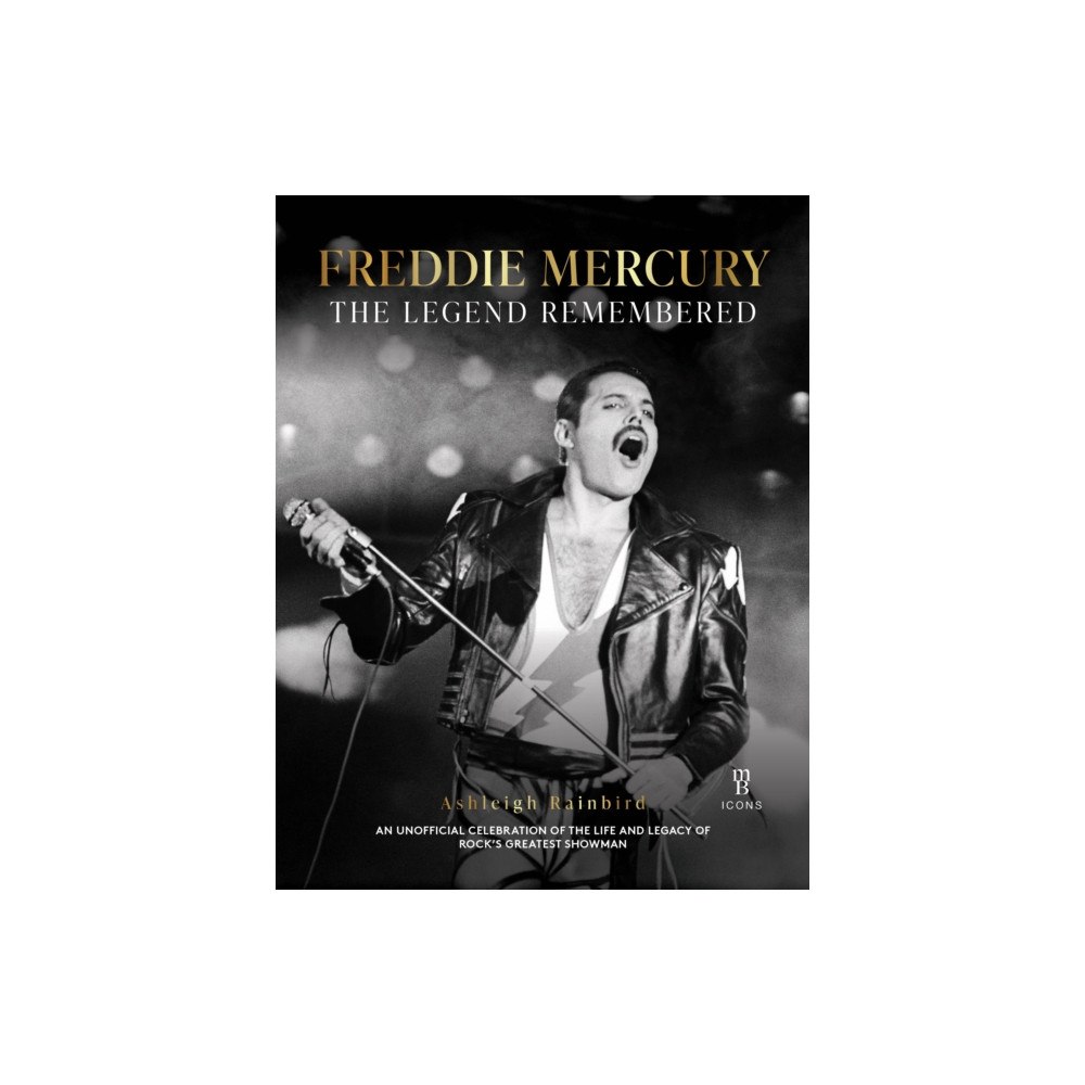 Mirror Books Freddie Mercury -The Legend Remembered (inbunden, eng)