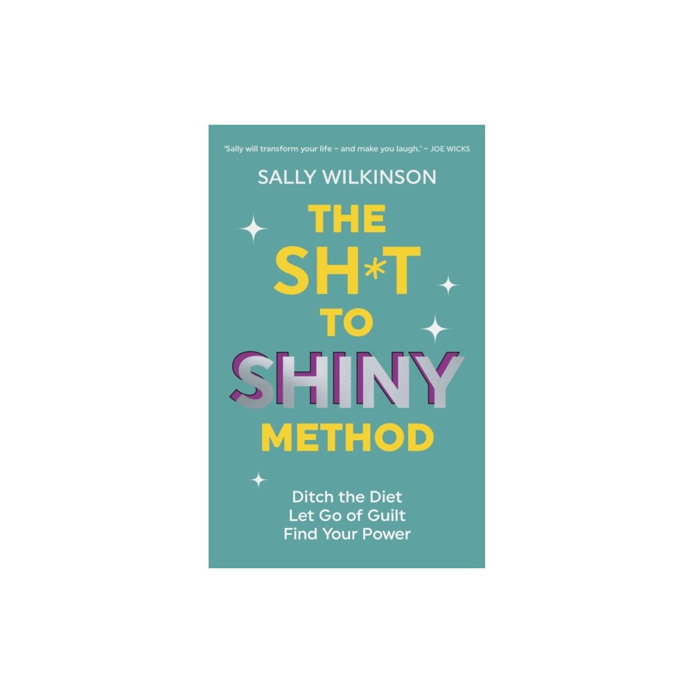 Ebury Publishing The Sh*t to Shiny Method (häftad, eng)