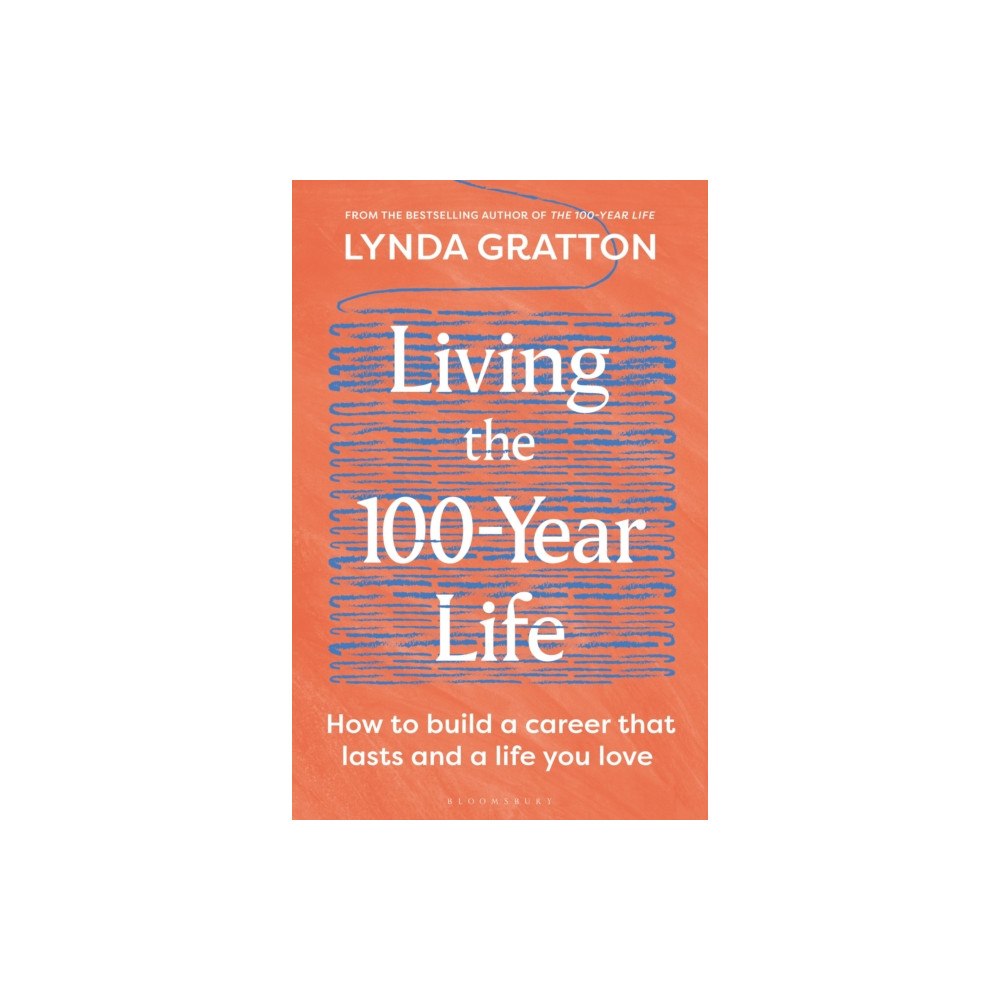 Bloomsbury Publishing PLC Living the 100-Year Life (häftad, eng)
