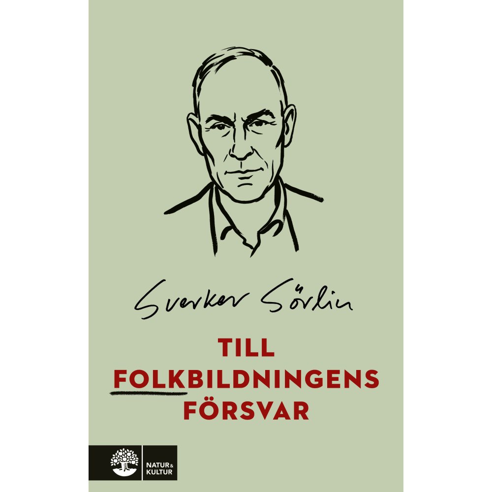 Sverker Sörlin Till folkbildningens försvar (inbunden)