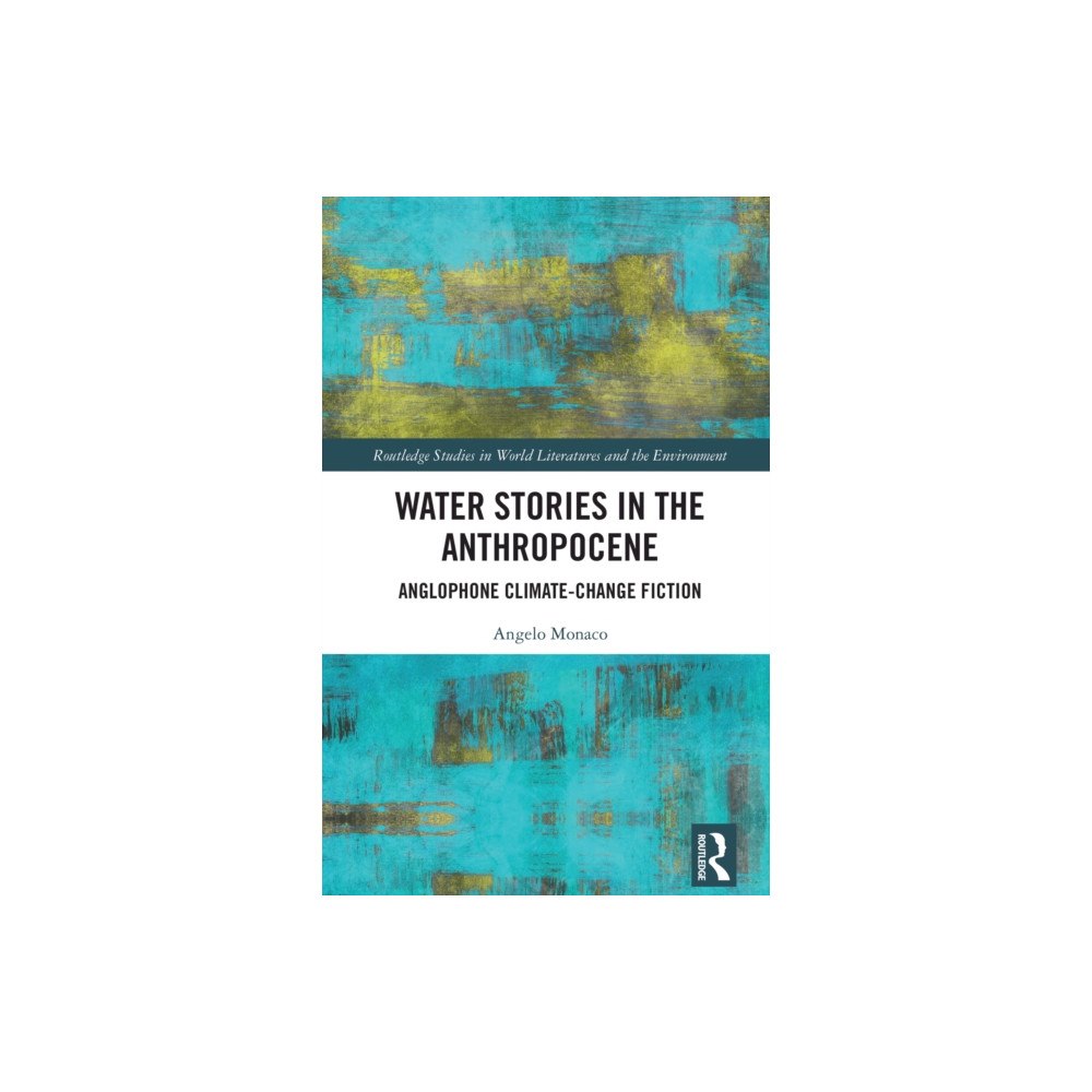 Taylor & francis ltd Water Stories in the Anthropocene (häftad, eng)