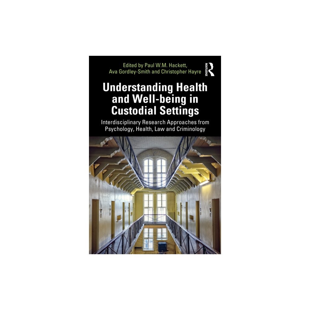 Taylor & francis ltd Understanding Health and Well-being in Custodial Settings (häftad, eng)